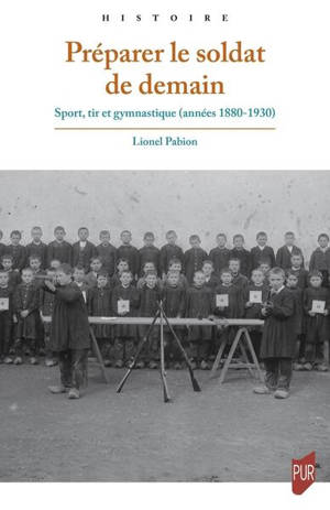 Préparer le soldat de demain : sport, tir et gymnastique (années 1880-1930)