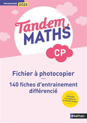 Tandem, maths CP : fichier à photocopier : 140 fiches d'entraînement différencié