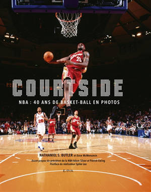 Courtside : NBA : 40 ans de basket-ball en photos