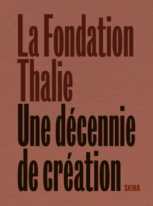 La Fondation Thalie : une décennie de création