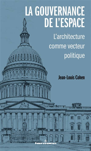 La gouvernance de l'espace : l'architecture comme vecteur politique