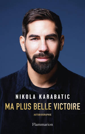 Ma plus belle victoire : autobiographie