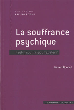 La souffrance psychique : faut-il souffrir pour exister ?