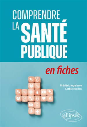 Comprendre la santé publique : en fiches