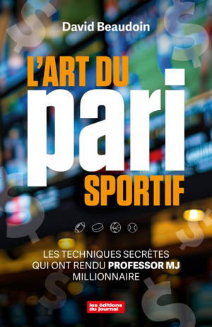 L'art du pari sportif : Les techniques secrètes qui ont rendu Professor MJ milionnaire