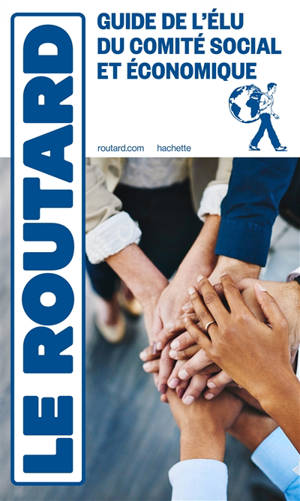 Guide de l'élu du comité social et économique : mode d'emploi pour les audacieux