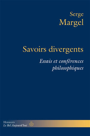 Savoirs divergents : essais et conférences philosophiques