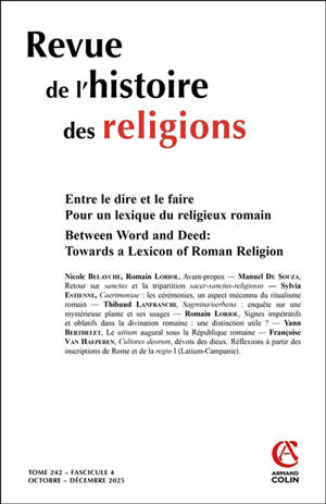 Revue de l'histoire des religions, n° 4 (2025). Entre le dire et le faire : pour un lexique du religieux romain. Between word and deed : towards a lexicon of Roman religion