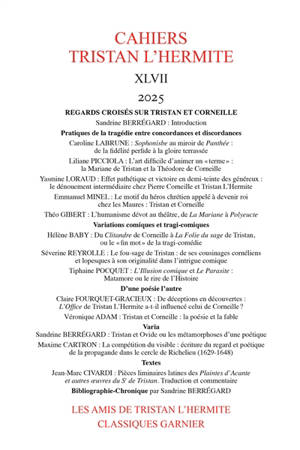 Cahiers Tristan L'Hermite, n° 47. Regards croisés sur Tristan et Corneille