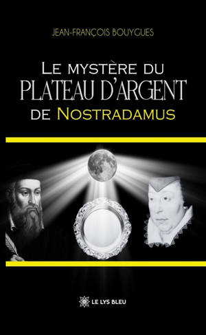 Le mystère du plateau d'argent de Nostradamus