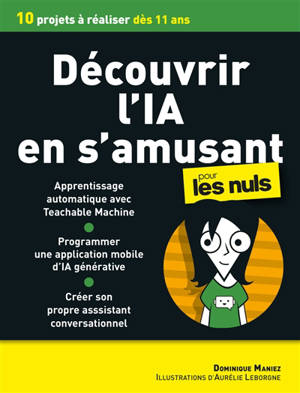 Découvrir l'IA en s'amusant pour les nuls : 10 projets à réaliser dès 11 ans