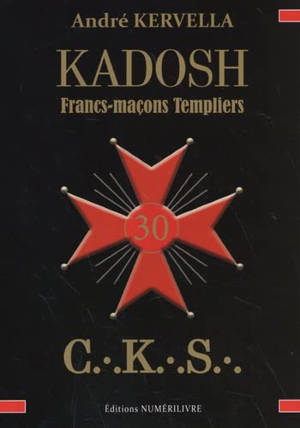 Kadosh : francs-maçons templiers