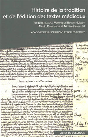 Histoire de la tradition et de l'édition des textes médicaux grecs : VIIIe colloque international sur l'ecdotique des textes médicaux grecs : actes du colloque organisé à Sorbonne université et à l'Académie des inscriptions et des belles-lettres (Par