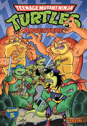 Teenage mutant ninja Turtles adventures : les Tortues ninja. Vol. 5