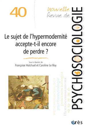 Nouvelle revue de psychosociologie, n° 40. Le sujet de l'hypermodernité accepte-t-il encore de perdre ?