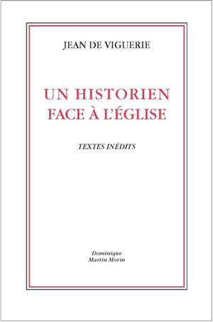 Un historien face à l'Eglise : textes inédits