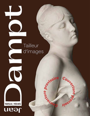 Jean Dampt : tailleur d'images : exposition, Dijon, Musée des beaux-arts, de novembre 2025 à février 2026