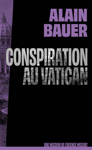 Une mission de l'agence Mozart. Vol. 3. Conspiration au Vatican