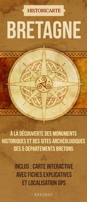 Historicarte Bretagne : à la découverte des monuments historiques et des sites archéologiques des 5 départements bretons