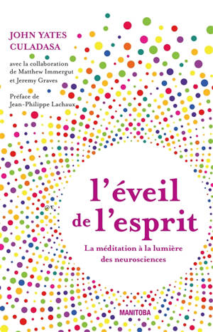 L'éveil de l'esprit : la méditation à la lumière des neurosciences