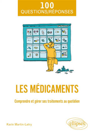 Les médicaments : comprendre et gérer ses traitements au quotidien