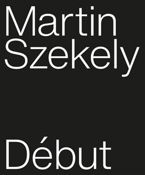 Martin Szekely, début