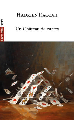 Avant-scène théâtre (L'). Un château de cartes
