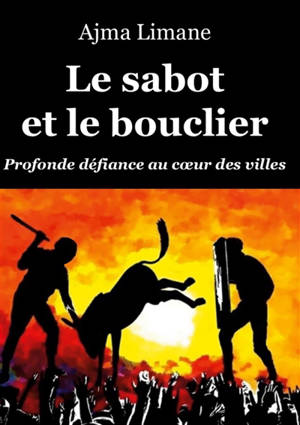 Le sabot et le bouclier : profonde défiance au coeur des villes