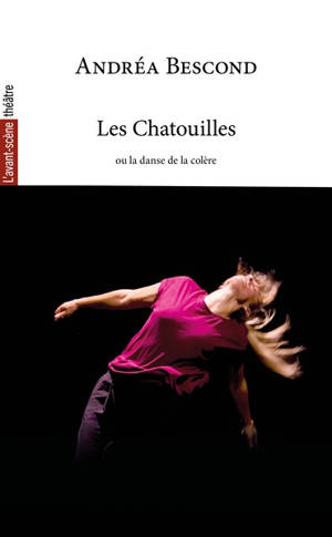 Avant-scène théâtre (L'). Les chatouilles ou La danse de la colère