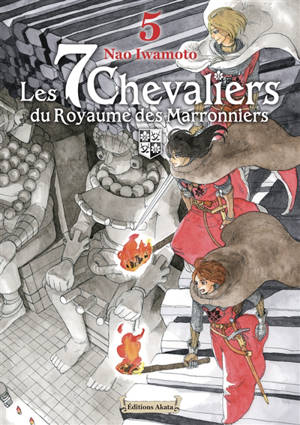 Les 7 chevaliers du Royaume des marronniers. Vol. 5