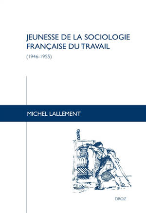 Jeunesse de la sociologie française du travail (1946-1955)