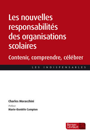 Les nouvelles responsabilités des organisations scolaires : contenir, comprendre, célébrer