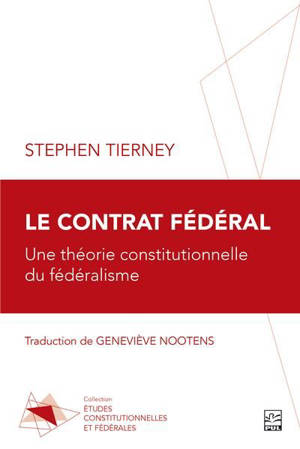 Le contrat fédéral : Une théorie constitutionnelle du fédéralisme