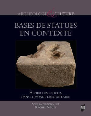Bases de statues en contexte : approches croisées dans le monde grec antique