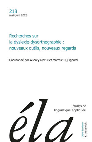 Etudes de linguistique appliquée, n° 218. Recherches sur la dyslexie-dysorthographie : nouveaux outils, nouveaux regards