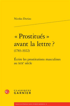 Prostitués avant la lettre ? (1783-1922) : écrire les prostitutions masculines au XIXe siècle
