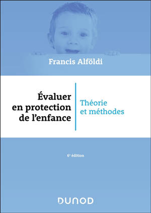 Evaluer en protection de l'enfance : théorie et méthodes