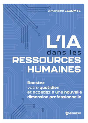 L'IA dans les ressources humaines : boostez votre quotidien et accédez à une nouvelle dimension professionnelle