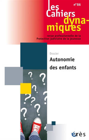 Cahiers dynamiques (Les), n° 86. Autonomie des enfants