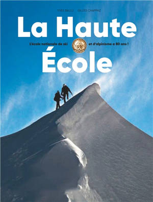La Haute Ecole : l'école nationale de ski et d'alpinisme a 80 ans !