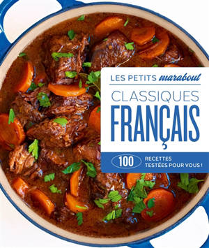 Classiques français : 100 recettes testées pour vous !