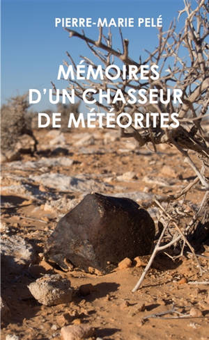 Mémoires d'un chasseur de météorites