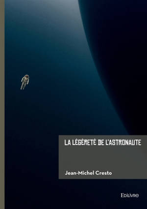 La légèreté de l'astronaute : Chronique de l'échec futur