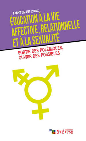 Education à la vie affective, relationnelle et à la sexualité : sortir des polémiques, ouvrir des possibles