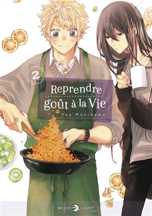 Reprendre goût à la vie. Vol. 2