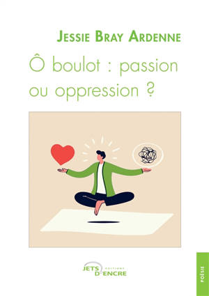 O boulot : passion ou oppression ?