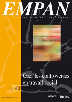 Empan, n° 140. Oser les controverses en travail social