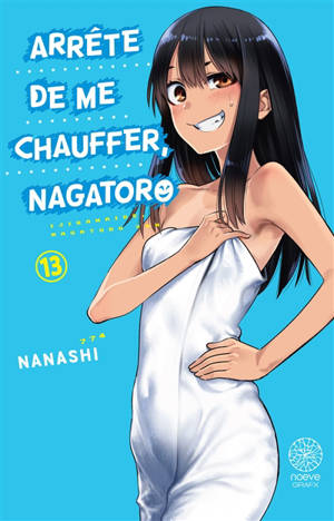 Arrête de me chauffer, Nagatoro. Vol. 13
