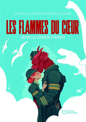 Les flammes du coeur : Mihao le dragon pompier