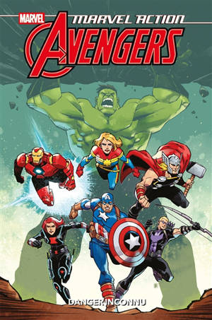 Marvel action Avengers. Danger inconnu